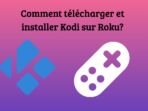 Comment télécharger et installer Kodi sur Roku? [ Guide]