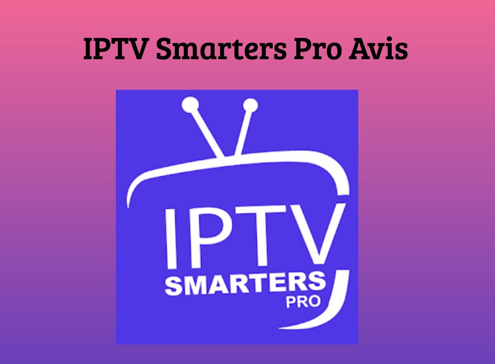 IPTV Smarters Pro Avis